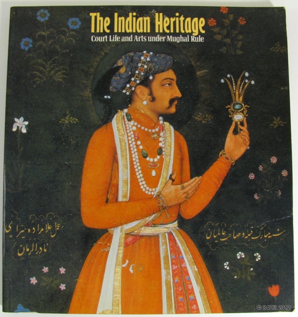 The Indian Heritage: Court Life and Arts under Mughal Rule