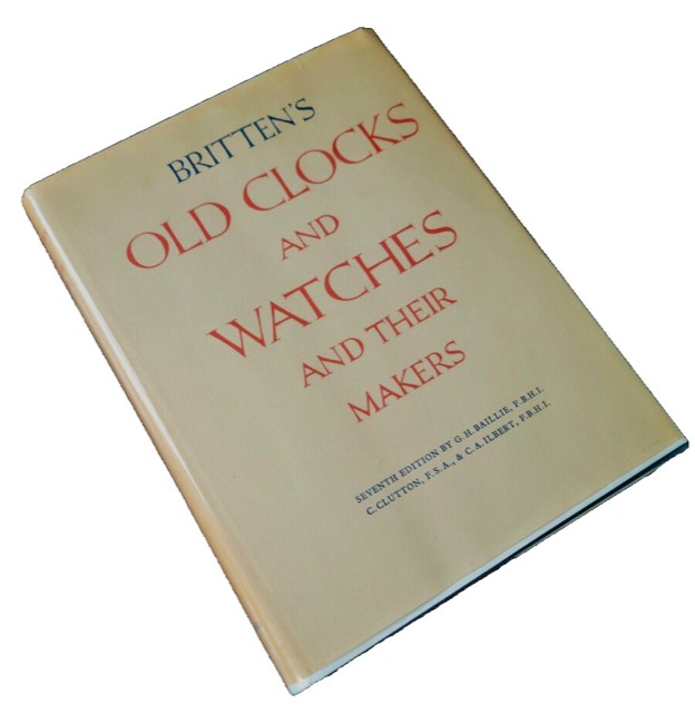 Britten's Old Clocks and Watches and Their Makers
